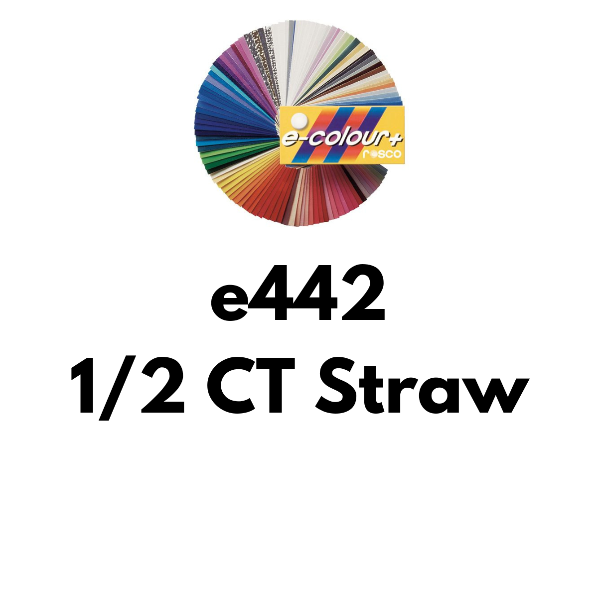 E442 Rosco E Colour - 1/2 CT Straw
